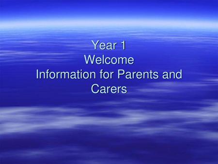 Year 1 Welcome Information for Parents and Carers