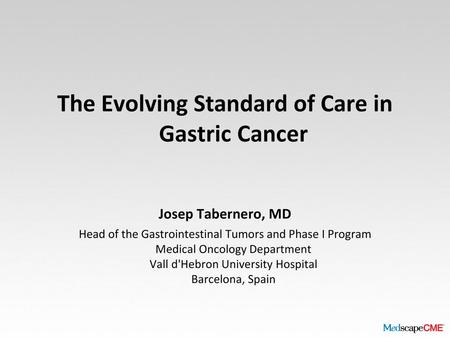 The Evolving Standard of Care in Gastric Cancer