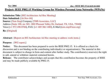 Sept 2004 doc.: IEEE 802.15-15-04-0551-00-001a Nov 2004 Project: IEEE P802.15 Working Group for Wireless Personal Area Networks (WPANs) Submission Title: