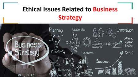 Ethical Issues Related to Business Strategy