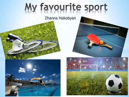 My favourite sport Zhanna Hakobyan.