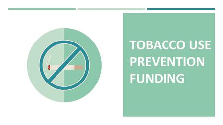 Tobacco Use Prevention Funding