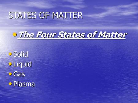 The Four States of Matter