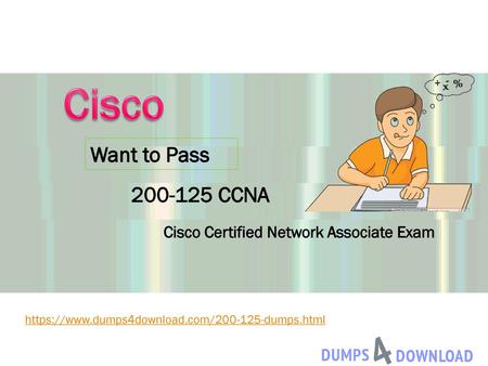 Cisco Want to Pass CCNA Cisco Certified Network Associate Exam