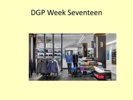 DGP Week Seventeen.
