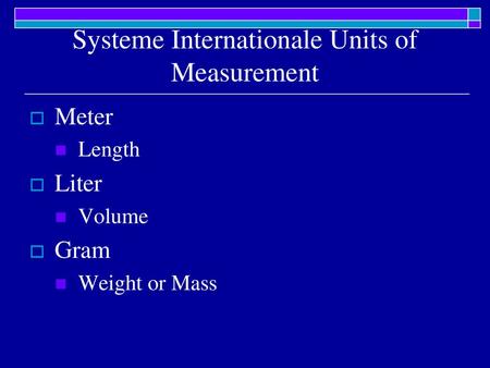 Systeme Internationale Units of Measurement