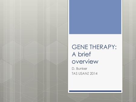 GENE THERAPY: A brief overview