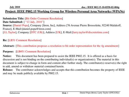 July 2010 Project: IEEE P802.15 Working Group for Wireless Personal Area Networks (WPANs) Submission Title: [Bit Order Comment Resolution] Date Submitted: