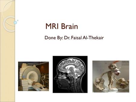 Done By: Dr. Faisal Al-Thekair