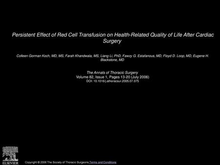 Persistent Effect of Red Cell Transfusion on Health-Related Quality of Life After Cardiac Surgery  Colleen Gorman Koch, MD, MS, Farah Khandwala, MS, Liang.