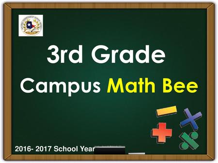 3rd Grade Campus Math Bee 2016- 2017 School Year.