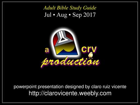 Adult Bible Study Guide Jul • Aug • Sep 2017
