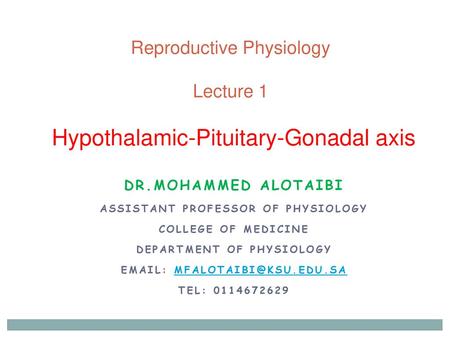Reproductive Physiology Lecture 1 Hypothalamic-Pituitary-Gonadal axis
