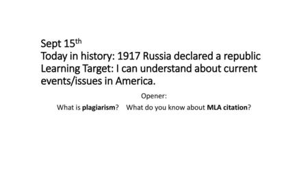 Opener: What is plagiarism? What do you know about MLA citation?