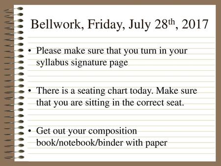 Bellwork, Friday, July 28th, 2017