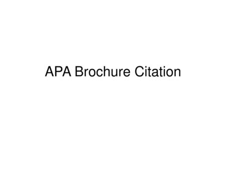 APA Brochure Citation.
