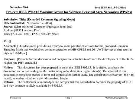 November 2004 Project: IEEE P802.15 Working Group for Wireless Personal Area Networks (WPANs) Submission Title: [Extended Common Signaling Mode] Date Submitted: