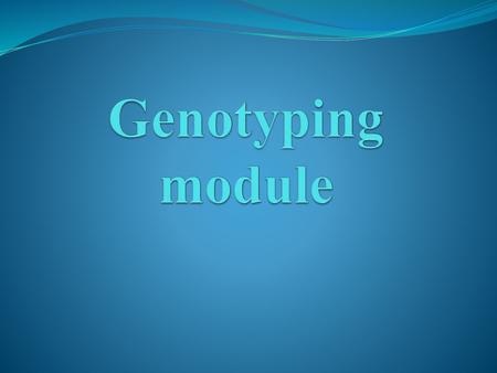 Genotyping module.
