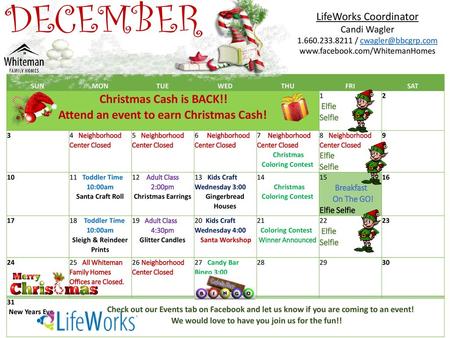 DECEMBER Attend an event to earn Christmas Cash! LifeWorks Coordinator