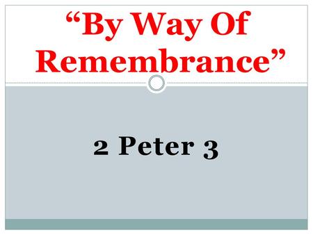 “By Way Of Remembrance”