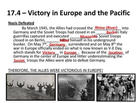 17.4 – Victory in Europe and the Pacific