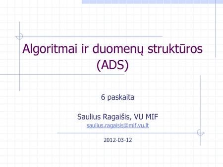 Algoritmai ir duomenų struktūros (ADS)