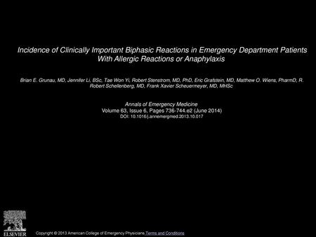 Incidence of Clinically Important Biphasic Reactions in Emergency Department Patients With Allergic Reactions or Anaphylaxis  Brian E. Grunau, MD, Jennifer.