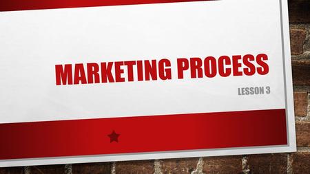 Marketing Process Lesson 3.