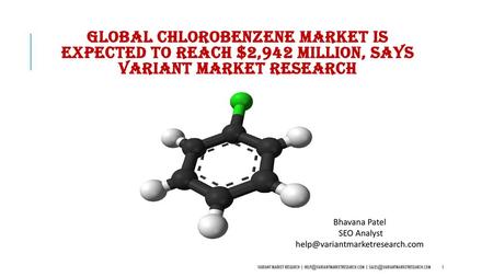 Global Chlorobenzene Market Is Expected to Reach $2,942 Million, Says Variant Market Research Bhavana Patel SEO Analyst help@variantmarketresearch.com.