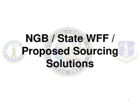 NGB / State WFF / Proposed Sourcing Solutions