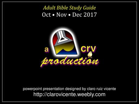Oct • Nov • Dec 2017 Adult Bible Study Guide
