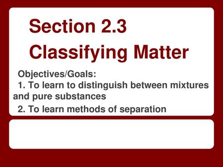 Section 2.3 Classifying Matter
