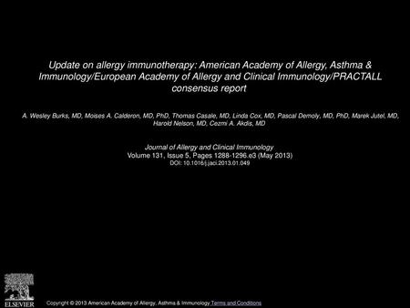 Update on allergy immunotherapy: American Academy of Allergy, Asthma & Immunology/European Academy of Allergy and Clinical Immunology/PRACTALL consensus.