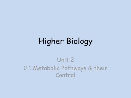 Unit Metabolic Pathways & their Control