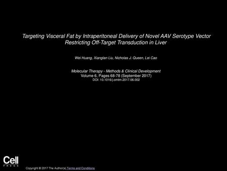 Targeting Visceral Fat by Intraperitoneal Delivery of Novel AAV Serotype Vector Restricting Off-Target Transduction in Liver  Wei Huang, Xianglan Liu,