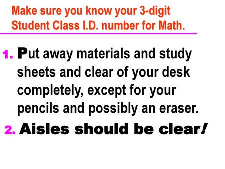 Make sure you know your 3-digit Student Class I.D. number for Math.