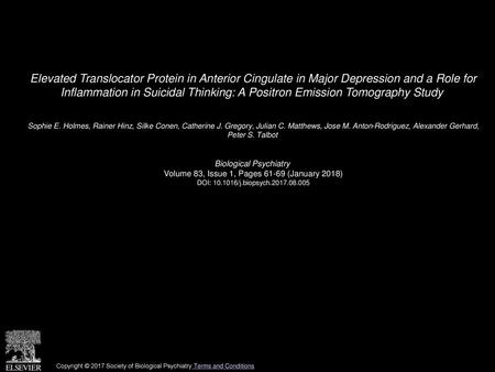 Elevated Translocator Protein in Anterior Cingulate in Major Depression and a Role for Inflammation in Suicidal Thinking: A Positron Emission Tomography.