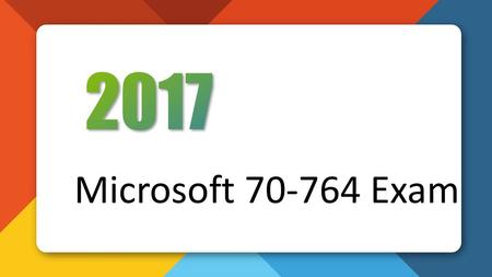 2017 Microsoft 70-764 Exam.