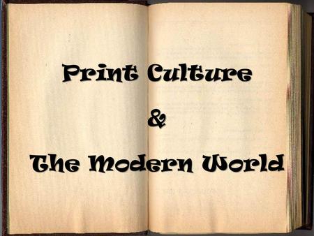Print Culture & The Modern World