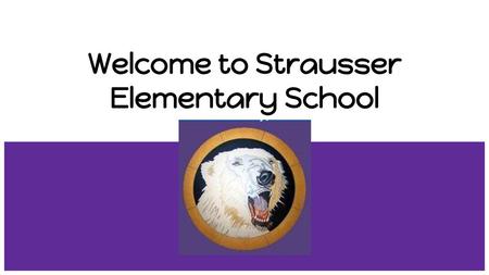Welcome to Strausser Elementary School