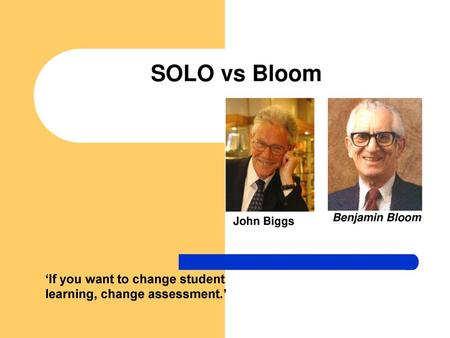 SOLO vs Bloom Benjamin Bloom John Biggs