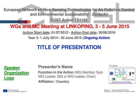 TITLE OF PRESENTATION WGs and MC Meeting at LINKOPING, June 2015