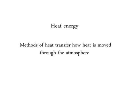 Radiation Transfer of heat energy by electromagnetic waves