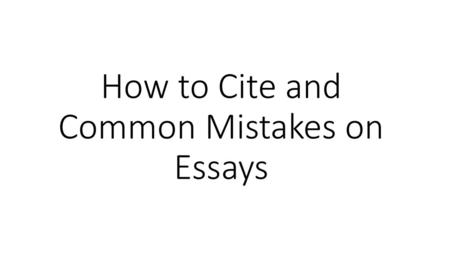 How to Cite and Common Mistakes on Essays