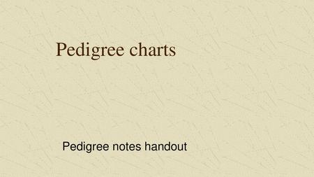 Pedigree notes handout