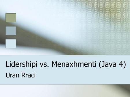 Lidershipi vs. Menaxhmenti (Java 4)