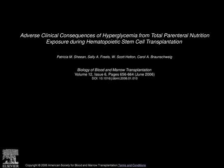 Adverse Clinical Consequences of Hyperglycemia from Total Parenteral Nutrition Exposure during Hematopoietic Stem Cell Transplantation  Patricia M. Sheean,