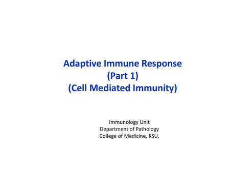 Adaptive Immune Response (Cell Mediated Immunity)