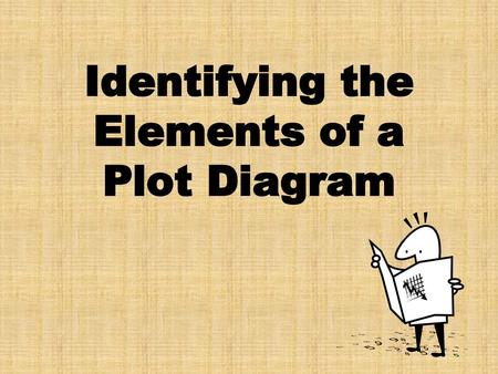 Identifying the Elements of a Plot Diagram