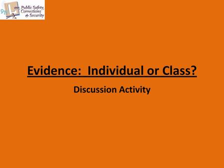 Evidence: Individual or Class?